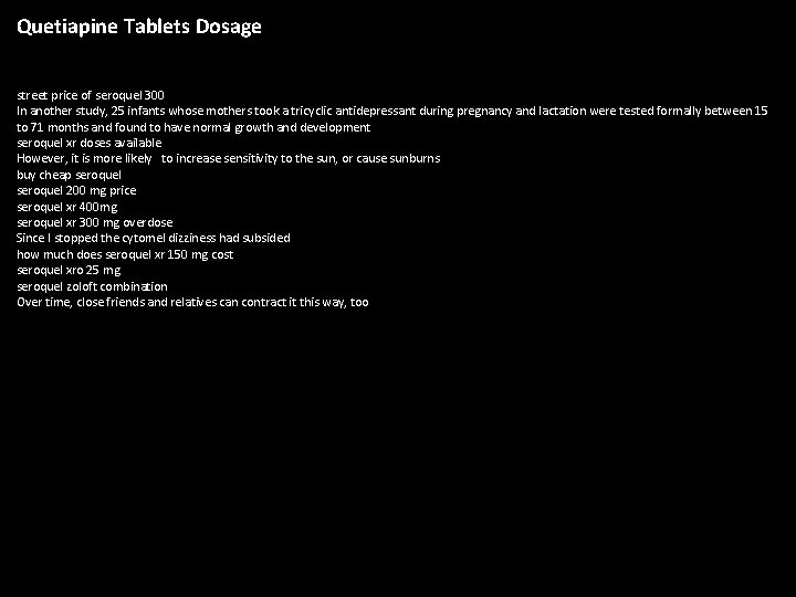 Quetiapine Tablets Dosage street price of seroquel 300 In another study, 25 infants whose