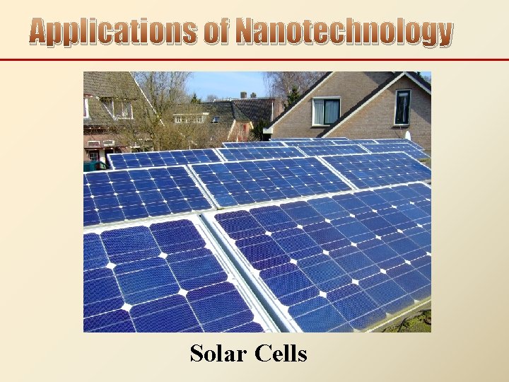 Applications of Nanotechnology Solar Cells 