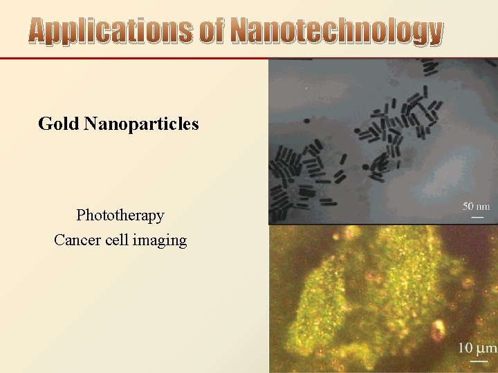Applications of Nanotechnology Gold Nanoparticles Phototherapy Cancer cell imaging 