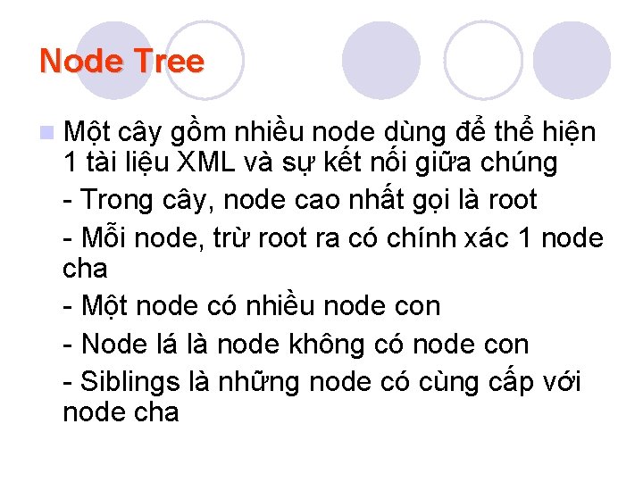Node Tree n Một cây gồm nhiều node dùng để thể hiện 1 tài