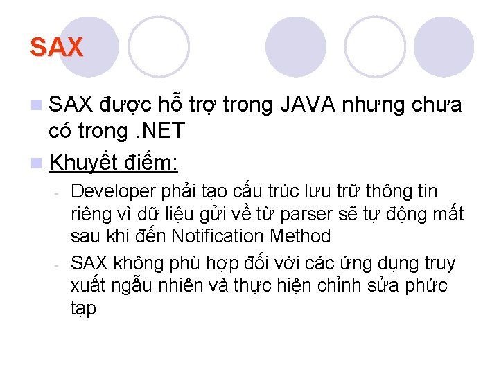 SAX n SAX được hỗ trợ trong JAVA nhưng chưa có trong. NET n