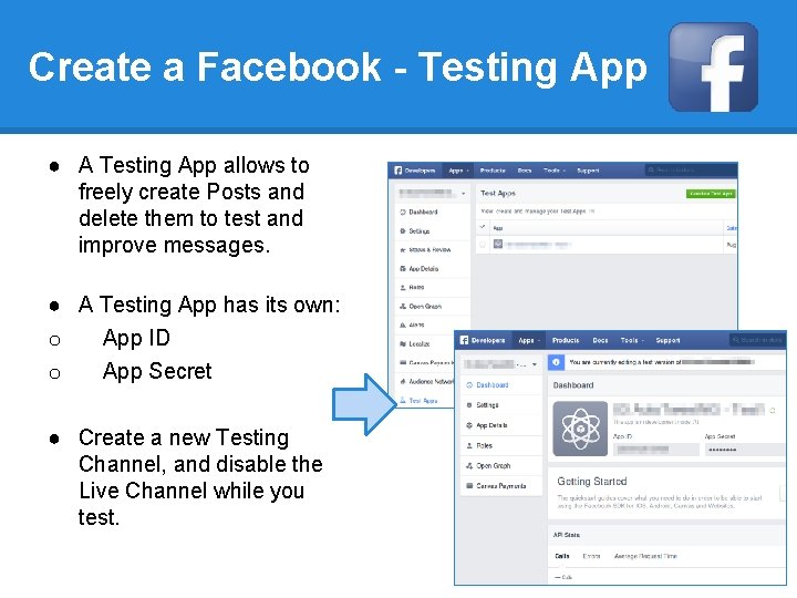 Create a Facebook - Testing App ● A Testing App allows to freely create