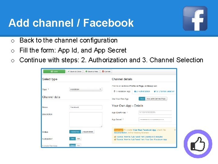 Add channel / Facebook o Back to the channel configuration o Fill the form: