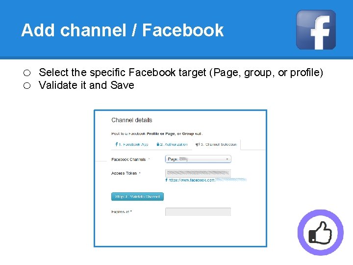 Add channel / Facebook o o Select the specific Facebook target (Page, group, or