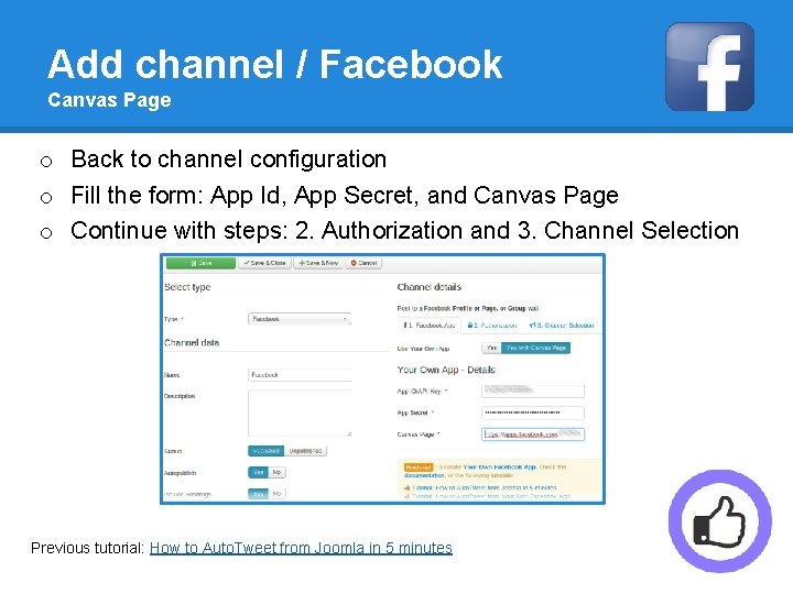 Add channel / Facebook Canvas Page o Back to channel configuration o Fill the