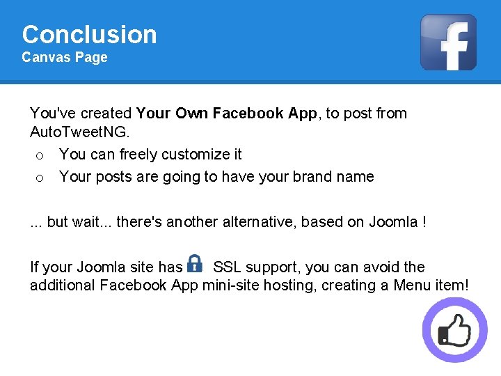 Conclusion Canvas Page You've created Your Own Facebook App, to post from Auto. Tweet.