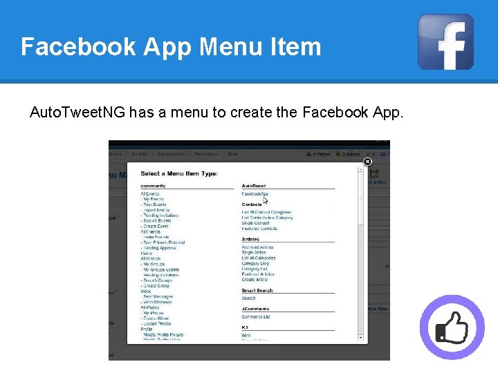 Facebook App Menu Item Auto. Tweet. NG has a menu to create the Facebook