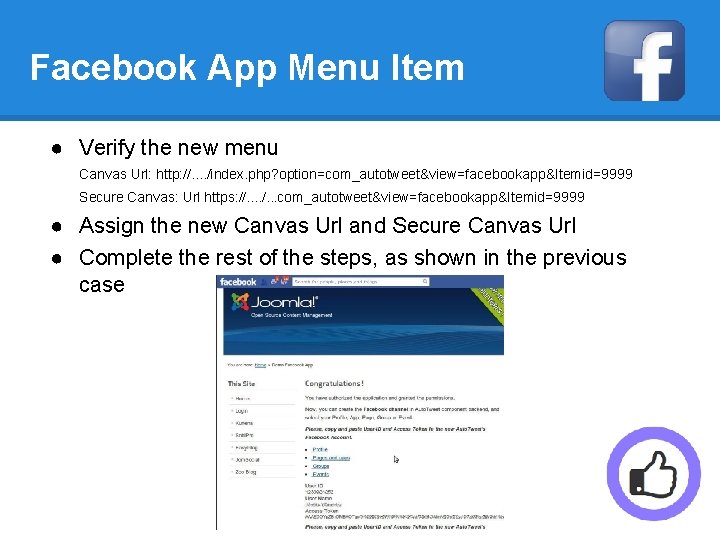 Facebook App Menu Item ● Verify the new menu Canvas Url: http: //. .