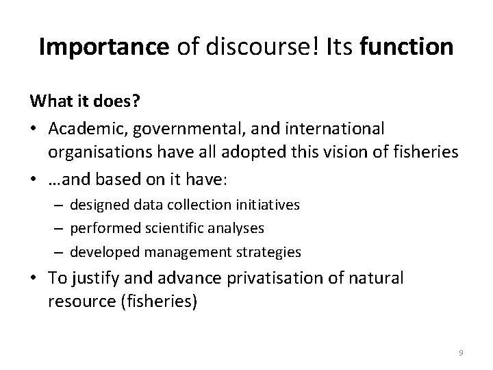 Importance of discourse! Its function What it does? • Academic, governmental, and international organisations