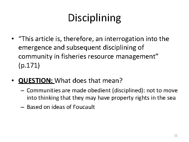 Disciplining • “This article is, therefore, an interrogation into the emergence and subsequent disciplining