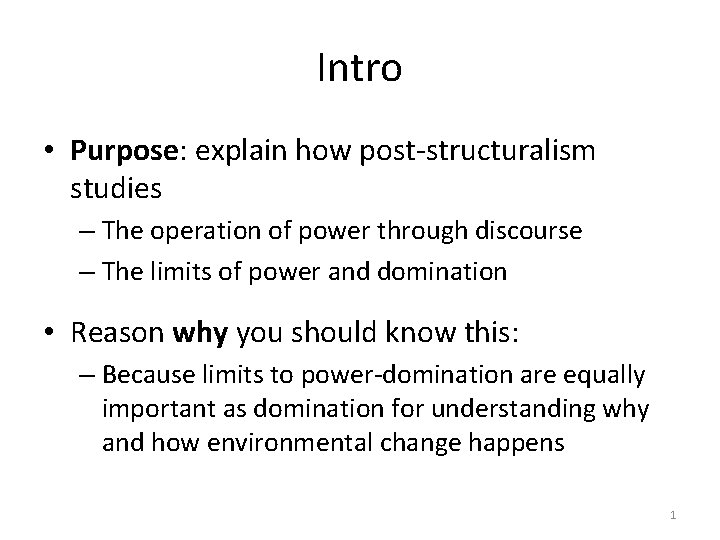 Intro • Purpose: explain how post-structuralism studies – The operation of power through discourse