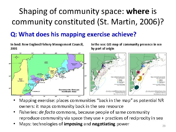 Shaping of community space: where is community constituted (St. Martin, 2006)? Q: What does