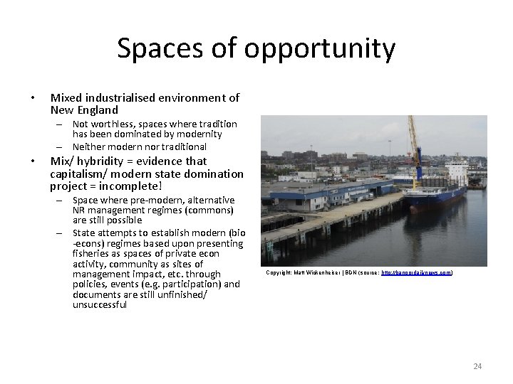 Spaces of opportunity • Mixed industrialised environment of New England – Not worthless, spaces