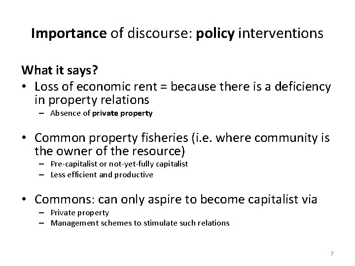 Importance of discourse: policy interventions What it says? • Loss of economic rent =
