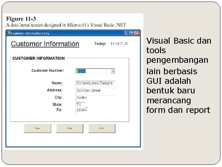 Visual Basic dan tools pengembangan lain berbasis GUI adalah bentuk baru merancang form dan