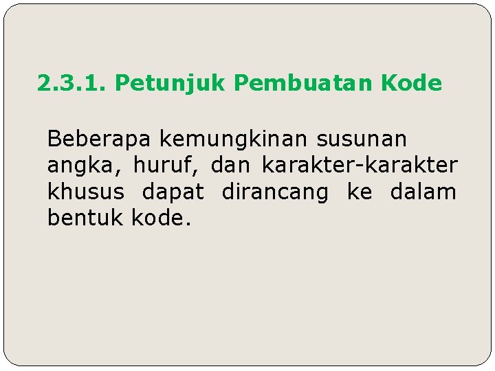 2. 3. 1. Petunjuk Pembuatan Kode Beberapa kemungkinan susunan angka, huruf, dan karakter-karakter khusus