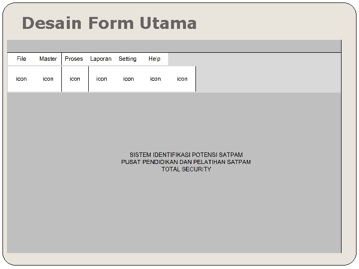 Desain Form Utama 