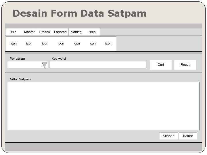 Desain Form Data Satpam 