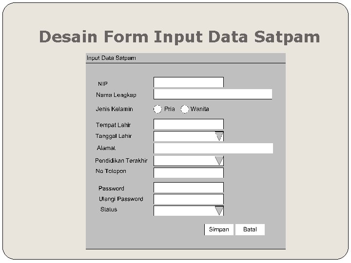 Desain Form Input Data Satpam 