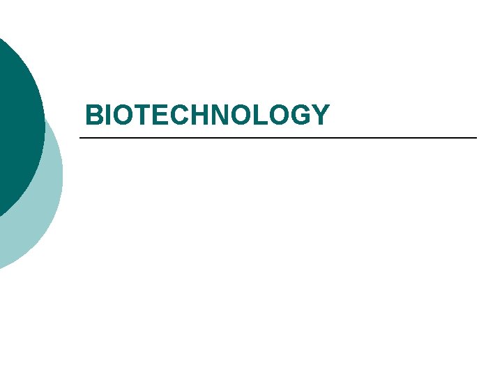 BIOTECHNOLOGY 