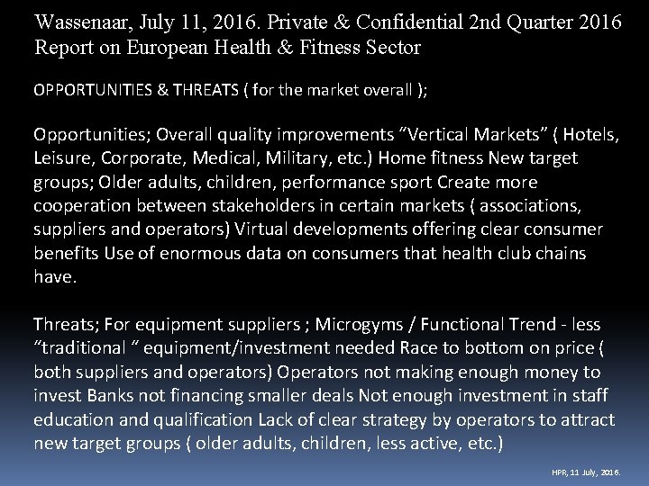 Wassenaar, July 11, 2016. Private & Confidential 2 nd Quarter 2016 Report on European