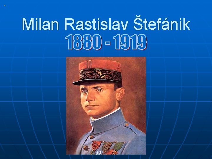 Milan Rastislav Štefánik 