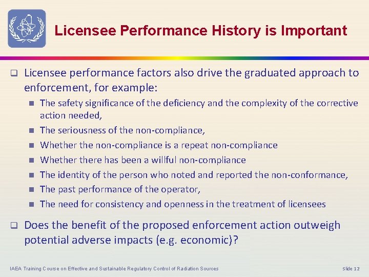 Licensee Performance History is Important q Licensee performance factors also drive the graduated approach