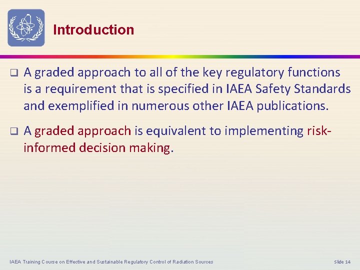 Introduction q A graded approach to all of the key regulatory functions is a