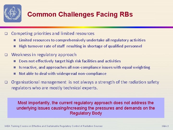 Common Challenges Facing RBs q Competing priorities and limited resources n n q Weakness