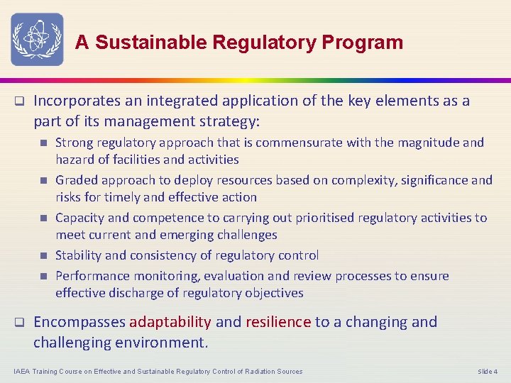 A Sustainable Regulatory Program q Incorporates an integrated application of the key elements as