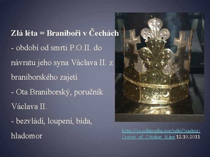 Zlá léta = Braniboři v Čechách - období od smrti P. O. II. do