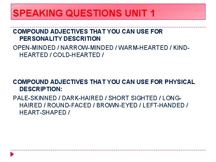 SPEAKING QUESTIONS UNIT 1 COMPOUND ADJECTIVES THAT YOU CAN USE FOR PERSONALITY DESCRITION OPEN-MINDED