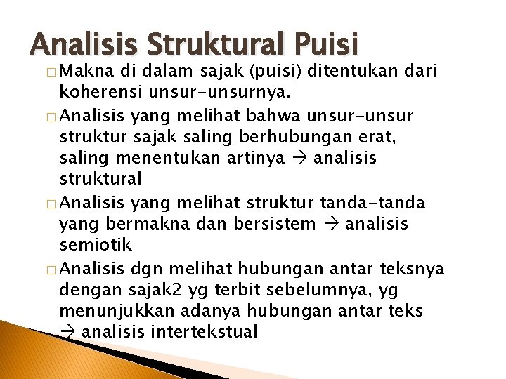 Analisis Struktural Puisi � Makna di dalam sajak (puisi) ditentukan dari koherensi unsur-unsurnya. �