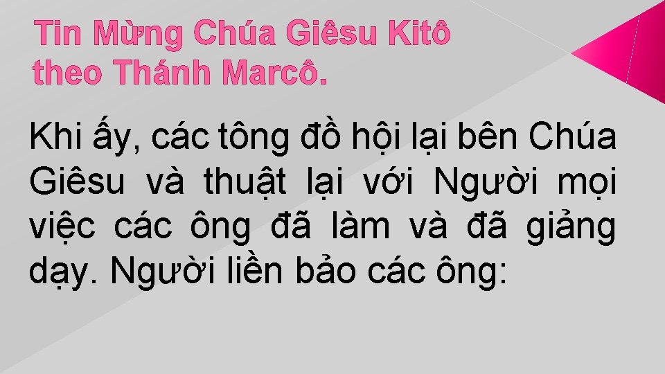 Tin Mừng Chúa Giêsu Kitô theo Thánh Marcô. Khi ấy, các tông đồ hội