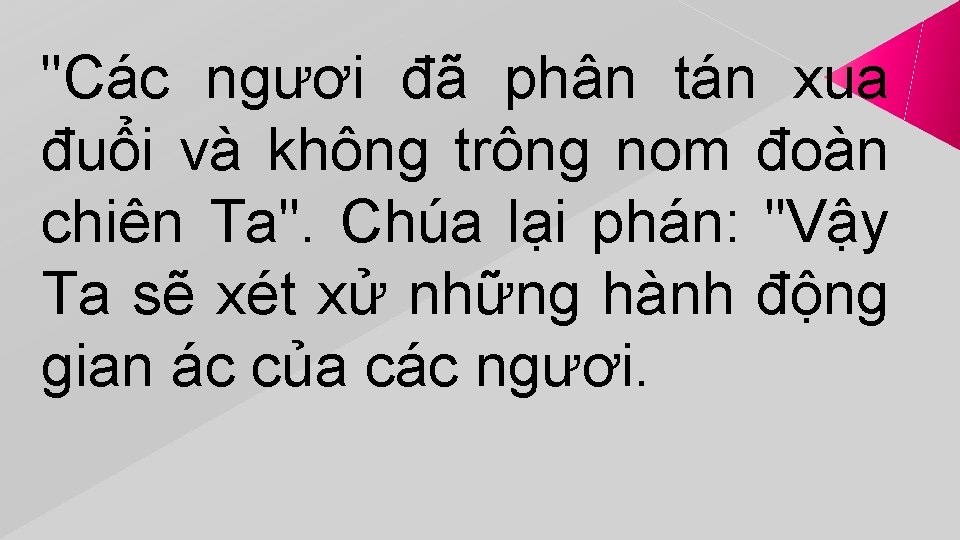 "Các ngươi đã phân tán xua đuổi và không trông nom đoàn chiên Ta".