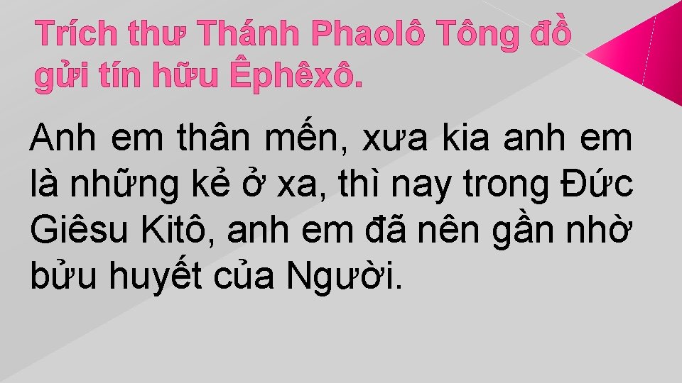 Trích thư Thánh Phaolô Tông đồ gửi tín hữu Êphêxô. Anh em thân mến,