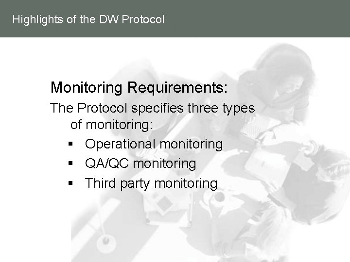 Highlights of the DW Protocol Monitoring Requirements: The Protocol specifies three types of monitoring: