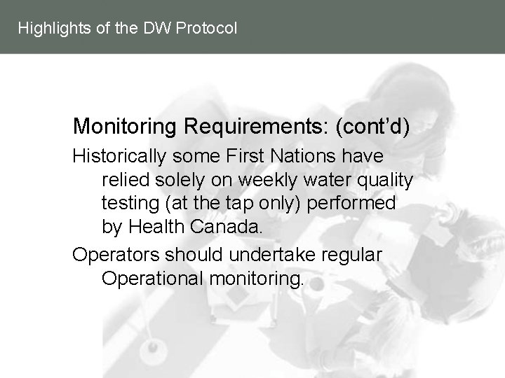 Highlights of the DW Protocol Monitoring Requirements: (cont’d) Historically some First Nations have relied