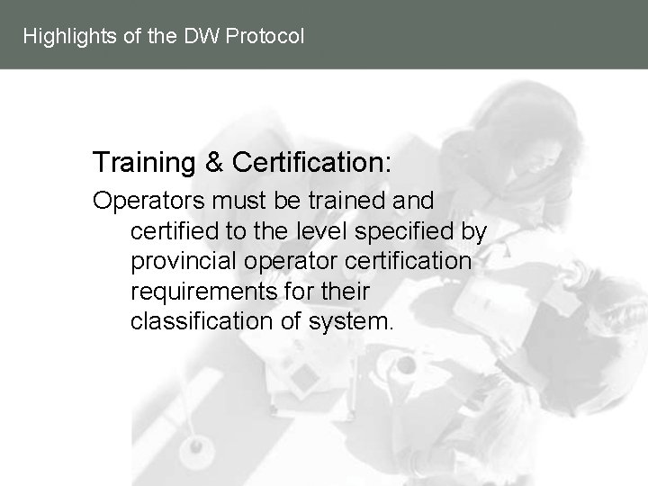 Highlights of the DW Protocol Training & Certification: Operators must be trained and certified