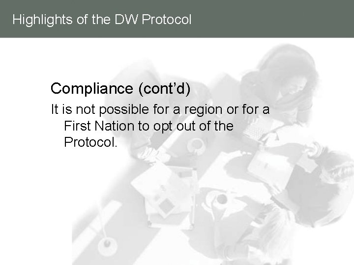 Highlights of the DW Protocol Compliance (cont’d) It is not possible for a region