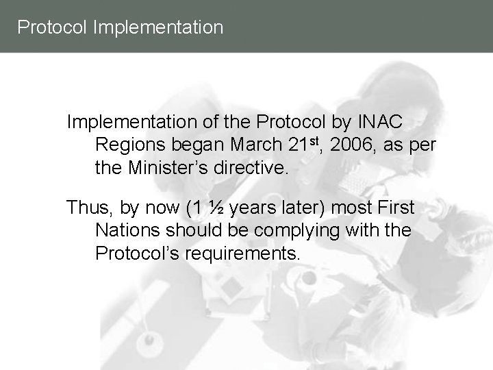 Protocol Implementation of the Protocol by INAC Regions began March 21 st, 2006, as