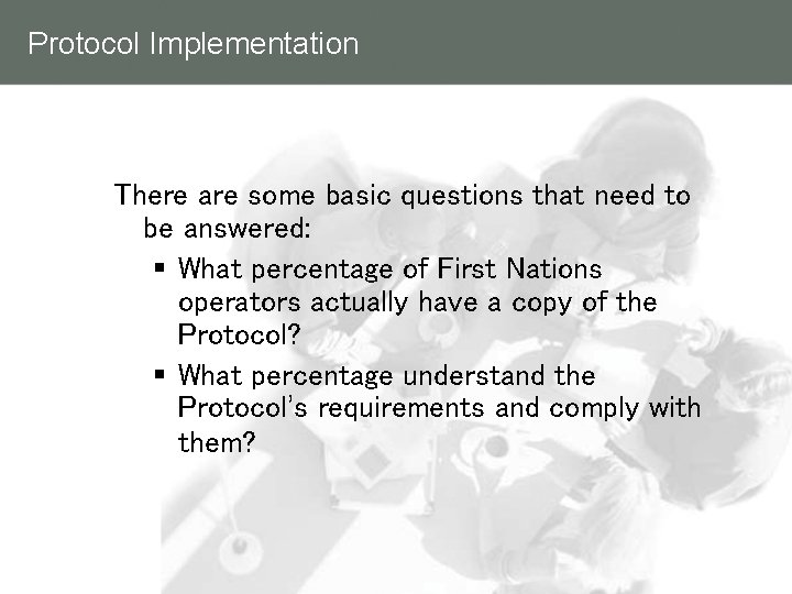 Protocol Implementation There are some basic questions that need to be answered: § What