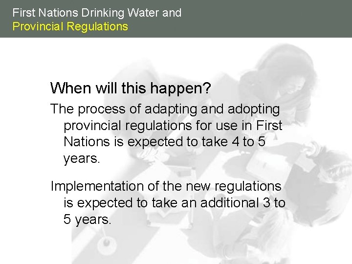 First Nations Drinking Water and Provincial Regulations When will this happen? The process of