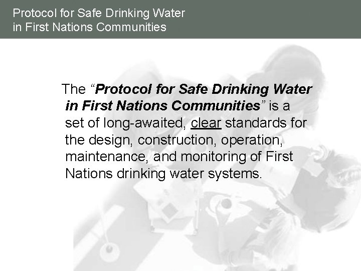 Protocol for Safe Drinking Water in First Nations Communities The “Protocol for Safe Drinking