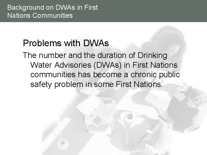 Background on DWAs in First Nations Communities Problems with DWAs The number and the