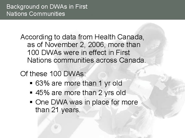 Background on DWAs in First Nations Communities According to data from Health Canada, as