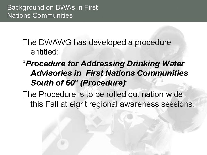 Background on DWAs in First Nations Communities The DWAWG has developed a procedure entitled: