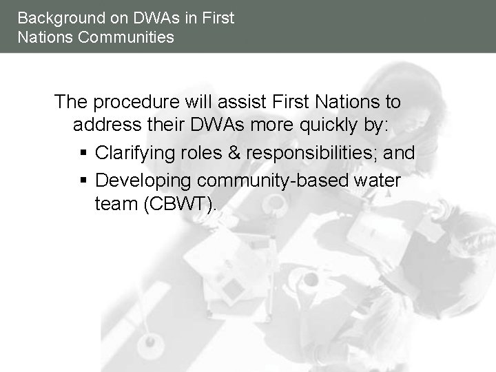 Background on DWAs in First Nations Communities The procedure will assist First Nations to