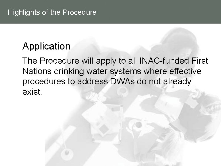 Highlights of the Procedure Application The Procedure will apply to all INAC-funded First Nations