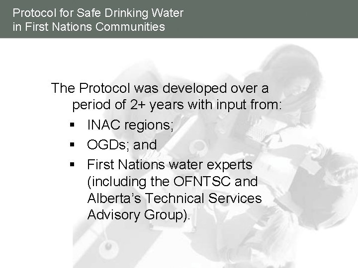 Protocol for Safe Drinking Water in First Nations Communities The Protocol was developed over